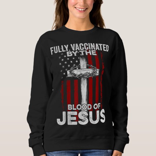 Sweatshirt Entièrement Vacciné Par Le Sang De Jésus Christian (Devant)