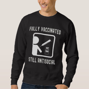 Sweatshirt Entièrement vacciné toujours antisocial Cool Shot
