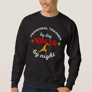 Sweatshirt Entraîneur Personnel Par Jour Ninja Par Night Fitn