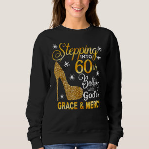 Sweatshirt Entrée En Mon 60E Anniversaire Avec Dieu S Grace &