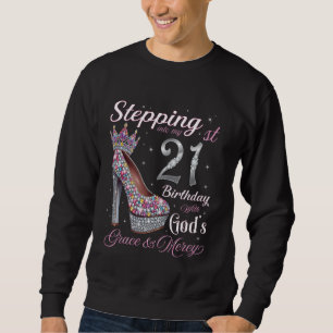 Sweatshirt Entrer dans mes 21 ans avec la grâce de Dieu &