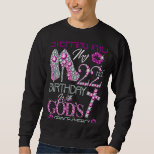 Sweatshirt Entrez dans mon 22ème anniversaire avec la grâce d