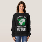 Sweatshirt Environment Earth Day Protect Our Earth Protect Ou (Devant entier)