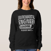 Sweatshirt Environmental Engineer Loading Engineering Student (Devant)