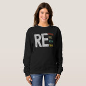 Sweatshirt Environmental Gifts Women Men Recycle Reuse Renew  (Devant entier)