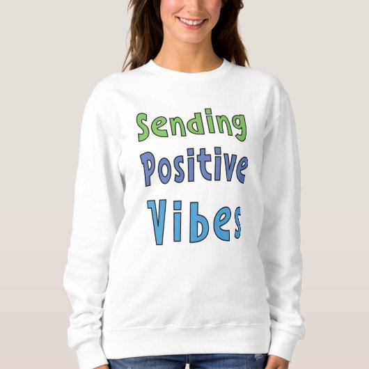 Sweatshirt Envoi de vibrations positives (Devant)