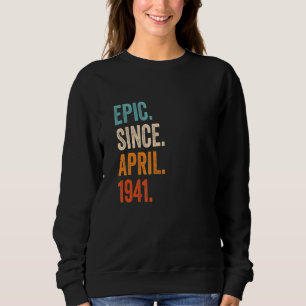 Sweatshirt Epic depuis avril 1941 82e anniversaire