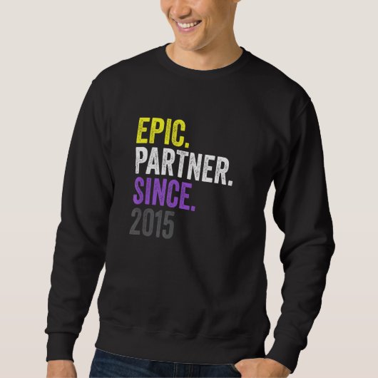 Sweatshirt Epic Partner Since 2015 Anniversary Non Binary Pri (Devant)