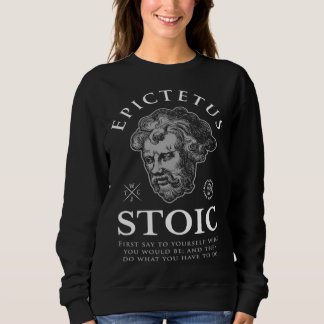 Sweatshirt Epictetus Quote u201CWhat You Would Beu201D Stoici