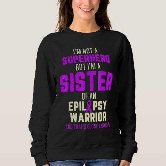Sweatshirt Epilepsy Awareness Sister Hero Epileptic Warrior S (Devant)