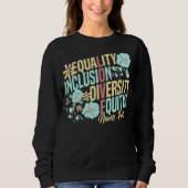 Sweatshirt Equality Inclusion Diversity Equity Love Never Fai (Devant)