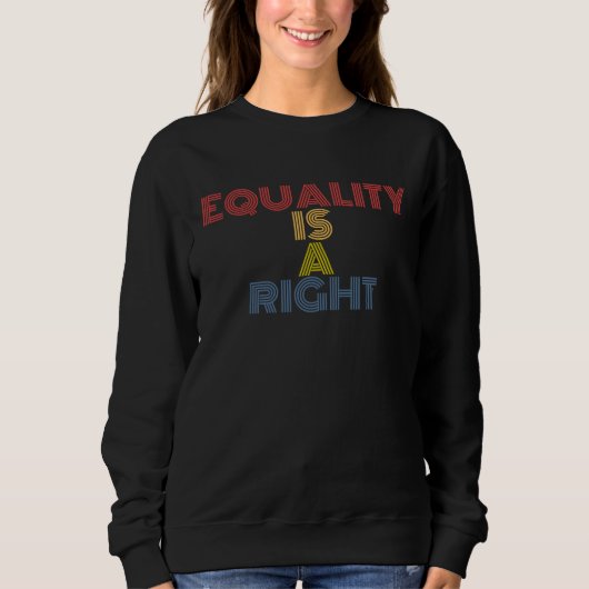 Sweatshirt Equality Is A Right retro 70s vintage (Devant)