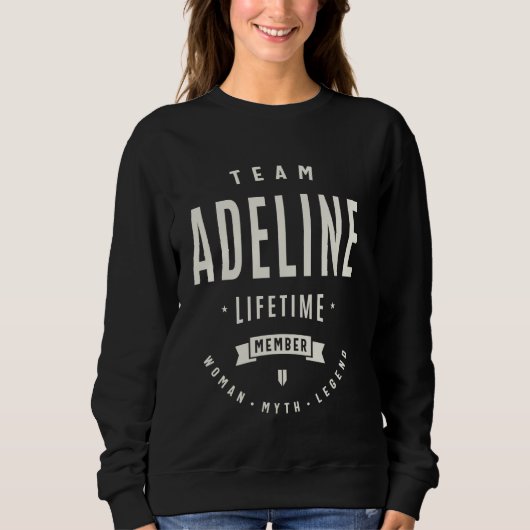 Sweatshirt Équipe Adeline Membre à vie Funny Nom Adeline (Devant)