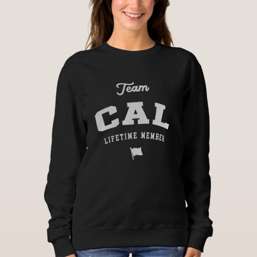 Sweatshirt Équipe Cal Membre à vie Funny Nom Cal (Devant)