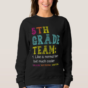 Sweatshirt Équipe de 5e année Comme normale, mais Glacière Re