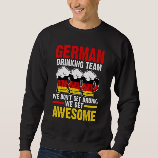 Sweatshirt Équipe de boisson allemande, nous obtenons l'équip (Devant)