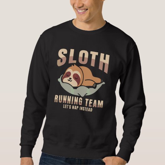 Sweatshirt Équipe de course de paresseux Faisons la sieste (Devant)