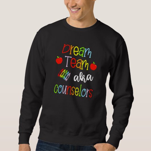 Sweatshirt Équipe de rêve Aka conseillers scolaires Cute Cray (Devant)