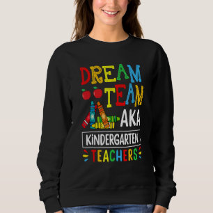 Sweatshirt Équipe de rêve aka enseignante de maternelle rentr
