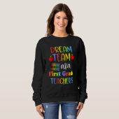 Sweatshirt Équipe de rêve des enseignants de première année d (Devant entier)