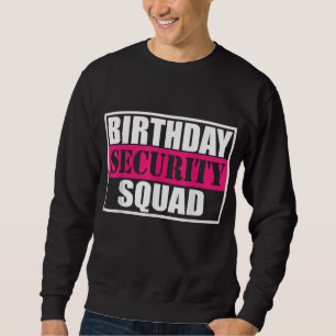 Sweatshirt Équipe de sécurité d'anniversaire B-day Party Fami