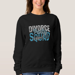 Sweatshirt Équipe de soutien pour la fête de divorce des femm