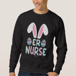 Sweatshirt ER Nurse RN Bunny Ears Happy Easter Eg