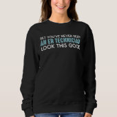 Sweatshirt ER Technician Good Emergency Room Tech (Devant)