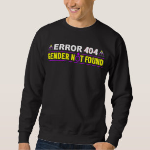 Sweatshirt Erreur 404 Genre Non Trouvé Indicateur Non Binaire