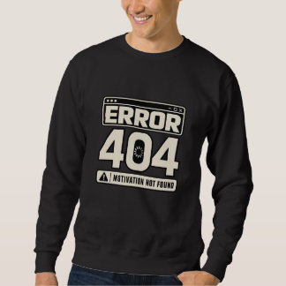 Sweatshirt Erreur 404 Motivation non trouvée