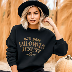 Sweatshirt Es-tu FALL-O-WEEN Jésus ? Christian Halloween