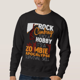 Sweatshirt Escalade rock Zombie Apocalypse Survival Roc