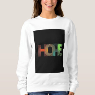 Sweatshirt Espoir, bruyant dans les ténèbres où la couleur re