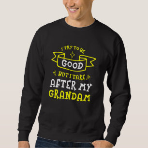 Sweatshirt Essayer d'être sage mais je ressemble à ma grand-m