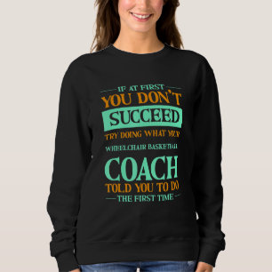 Sweatshirt Essayez de faire ce que votre entraîneur de basket