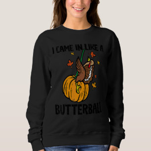Sweatshirt Est arrivé comme un Butterball  Thanksgiving Homme