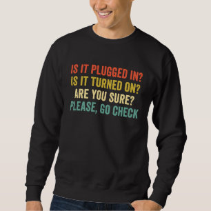 Sweatshirt Est-ce branché ? Est-ce allumé ? Support techniqu