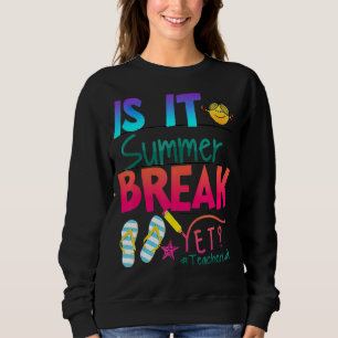Sweatshirt Est-Ce Pause Été Mais Dernière Journée De Professe