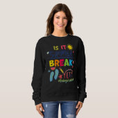 Sweatshirt Est-Ce Pause Été Pourtant Enseignant De La materne (Devant entier)