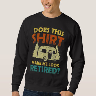 Sweatshirt Est-Ce Que Cela Me Fait Reparaître Camping Retrait