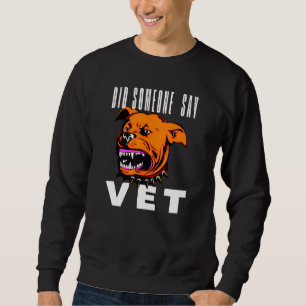 Sweatshirt Est-ce que quelqu'un a dit animal de compagnie cha