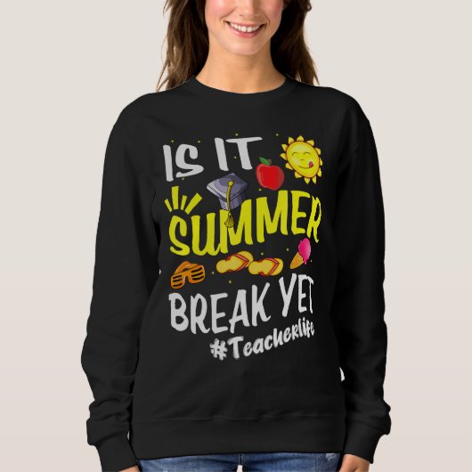 Sweatshirt Est-Il Pause Été Pourtant Fin De L'Année Professeu (Devant)