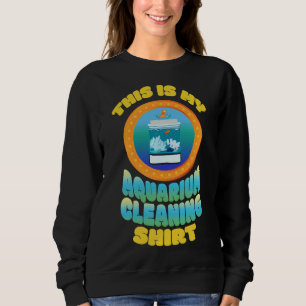 Sweatshirt Est Mon Aquarium Nettoyant Poisson Costumes de rés