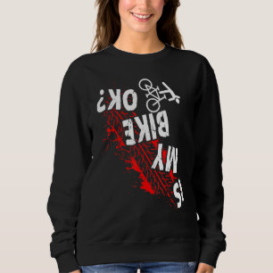 Sweatshirt Est Mon Vélo Ok Cyclisme Stunt Downhill Bicycle Ri
