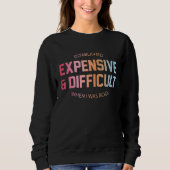 Sweatshirt Established Expensive Difficult When I Was Born Qu (Devant)