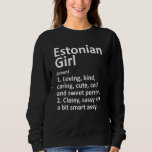 Sweatshirt ESTONIAN GIRL ESTONIA Don Funny Pays Accueil Racin<br><div class="desc">ESTONIAN GIRL ESTONIA Cadeau Funny Country Accueil Racines Sweatshirt descendant.</div>