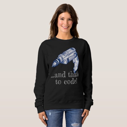 Sweatshirt Et c'est à Code Drill Driver Cordless (Devant entier)