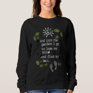 Sweatshirt Et Dans Le Jardin, Je Vais Perdre Mon Esprit Et Tr