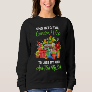 Sweatshirt Et Dans Le Jardin, Je Vais Perdre Mon Esprit Et Tr