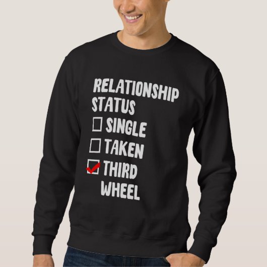 Sweatshirt État de la relation de troisième roue avec un ami (Devant)